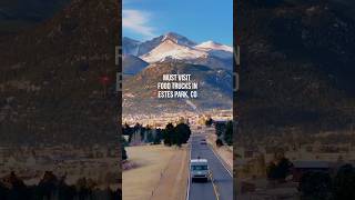 Top 6 Food Trucks in Estes Park, CO- Summer 2025! #colorado #foodtrucklovers