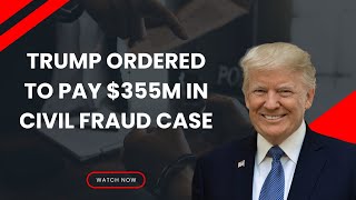Trump Ordered to Pay $355M Penalty & What This Means For Business Owners