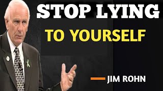Stop lying to yourself | Jim rohn motivation