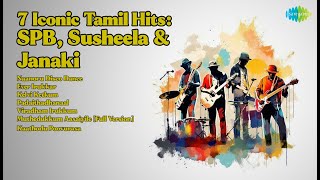7 Iconic Tamil Hits: SPB, Susheela & Janaki | S.P. Balasubrahmanyam Songs | Naanoru Disco Dan...