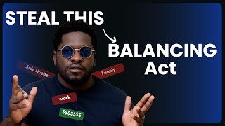 How to Balance Your Day Job, Family, and Side Hustle