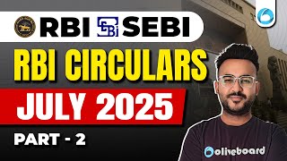 RBI Circulars | July 2025 | Part 2 | Finance Current Affairs | RBI Grade B  | PFRDA | SEBI | IRDAI