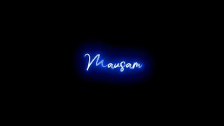 🥀 Mausam mausam status | Black screen status 🖤 | Love status ❣️ SA LYRICS 2L