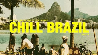 CHILL BRAZIL | Samba, Bossa Nova, Latin Funk, and Soul Vibes [Playlist 4]
