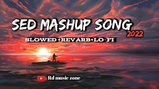Breakup Mashup | @Rd music zone | {Slowed+Reverb}-latest Hindi Songs 2022 "Sed song2022 Hindilofi
