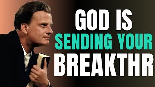 God Is Sending the Breakthrough You Have Been Waiting For | Billy Graham | Daily Prayer