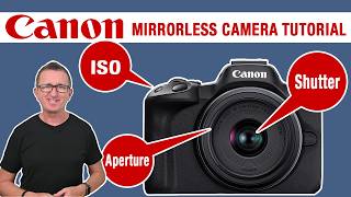 CANON Mirrorless Camera Tutorial: Adjusting Aperture, Shutter Speed & ISO Step by Step