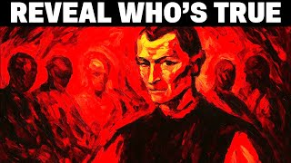 Who’s Fake? Who’s Loyal? Machiavelli’s 5 Loyalty Filters