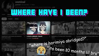 WHERE HAVE I BEEN? (CHANNEL/HORIMIYA ABRIDGED UPDATE)