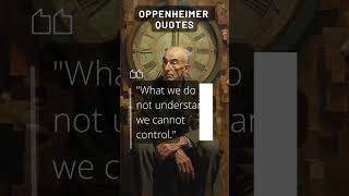 Oppenheimer: Wisdom from the Father of the Atomic Bomb | Inspirational Quotes #shorts #quotes