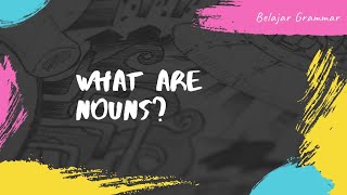 Belajar Grammar || What are nouns?