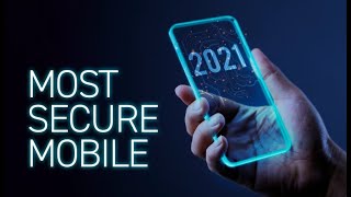 2021 Most Secured Smartphones