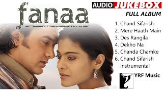 Fanaa (Aamir Khan, Kajol) | All Movie Songs | Audio | Shaan, Kailash Kher, Sonu Nigam | Jatin-Lalit