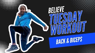 Believe: Tuesday Workout - Back and Biceps