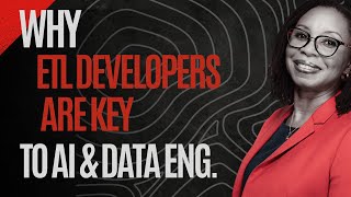 Why ETL Developers Might Be the Key to Data and AI (But No One's Talking About It)