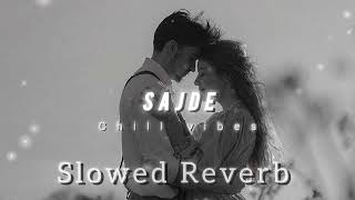 Sajde || Slowed Reverb || Faheem Abdullah ||  @chillvibes-e1x
