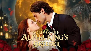 [FULL] 🐺The Alpha King’s Breeder