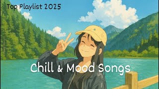 Chill & Mood Songs 🍀Top English Songs 2025 #topenglishsong #englishchill #englishmusic 