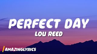 Lou Reed - Perfect Day (Lyrics)