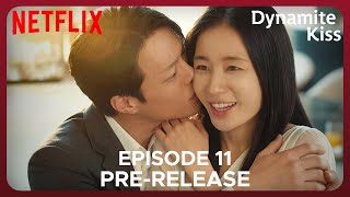 Dynamite Kiss | Episode 11 Pre-Release & Spoilers {ENG SUB}