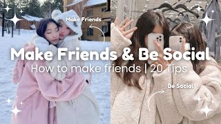 How to Make FRIENDS and Be Social | 15 Simple Tips to Build Friendships