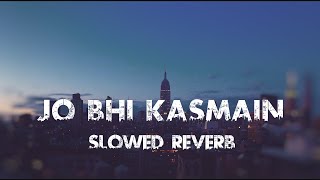 Jo Bhi Kasmain || Slowed + Reverb || Udit Narayan | Alka Yagnik | Raaz || lo-fi remix song 🎧