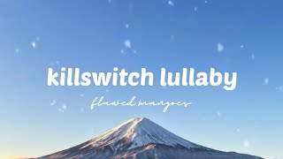 Flawed Mangoes - Killswitch Lullaby (tiktok version)