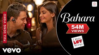 Bahara Full Video - I Hate Luv Storys | Sonam Kapoor, Imran | Shreya Ghoshal, Sona Mohapatra