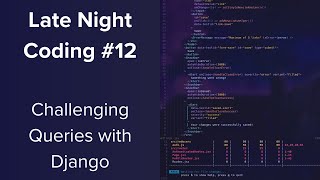 Some challenging queries with Django - Late Night Coding #12