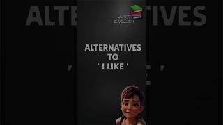Alternatives to " I LIKE " #learningenglishpractice #englishlanguage#howtolearnenglisheasilyspeaking