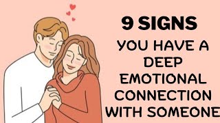 9 signs You Have A Deep Emotional Connection With Someone