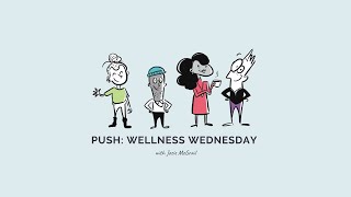 PUSH: Wellness Wednesday Setting Your Morning Routine
