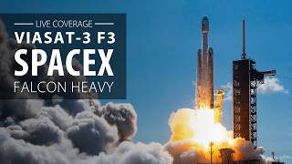 Live: SpaceX Falcon Heavy rocket launches Viasat-3 F3 satellite