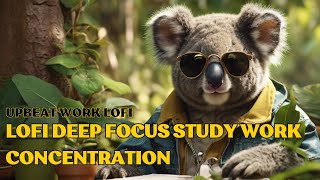 Upbeat Work Lofi  (Lofi Deep Focus Study Work Concentration) [chill lo-fi hip hop beats]