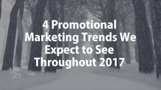 4 Promotional Marketing Trends We Expect to See Throughout 2017