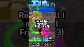 Rolling till i get mythical fruit(Day 3) #roblox #shorts #bloxfruits