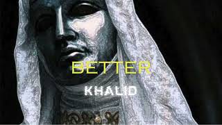 Khalid - Better | Lixo's #khalid #better #speed