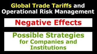 What are the Effects of Global Trade Tariffs on Operational Risk Management Strategies of Companies