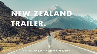 【Trailer】12 days vlog in New Zealand