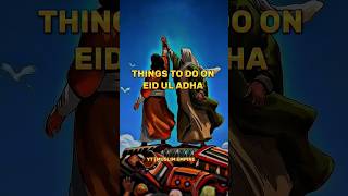 THINGS TO DO ON EID UL ADHA #shorts #islamicvideo