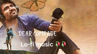 dear comrade BGM 2024/lofi flip #vijaydevarakonda #dearcomrade #dear_comrade_songs