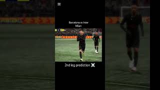 2nd leg prediction😏☠️ #yt #efootball #ytshort #football #fcbarcelona