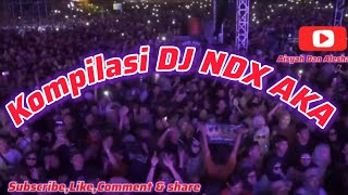 kompilasi DJ NDX AKA #NDXAKA