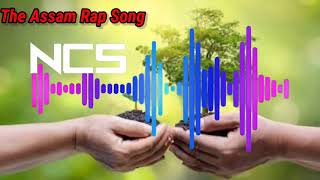 The Assam Ye Assam Hai bhai Rap Song NCS HINDI || No Copyright Song Hindi NCS Rap Songs