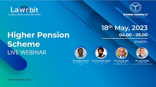 Webinar - Higher Pension Scheme | EPFO Guidelines and its Impact | Lawrbit Global Compliance Network