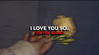 𝐼 𝑙𝑜𝑣𝑒 𝑦𝑜𝑢 𝑠𝑜 - 𝑇ℎ𝑒 𝑊𝑎𝑙𝑡𝑒𝑟𝑠 (TikTok Audio)
