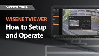 How to set up and view Wisenet Viewer | Hanwha Vision America | #SurveillanceSoftware #Viewer