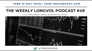 Shiny Object Stocks or Stocks in Argentina? | The LongVol Report