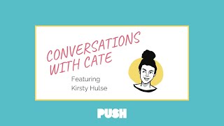 Conversations with Cate ft Kirsty Hulse