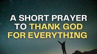 Short Prayer to Thank God for Blessings | Gratitude & Abundance in Your Life